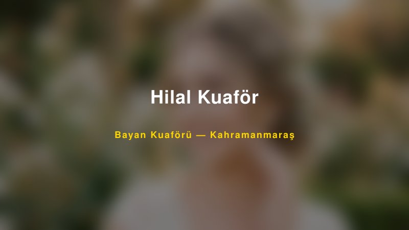 Hilal Kuaför — Kahramanmaraş Kır Düğünü Mekanı Rehberi